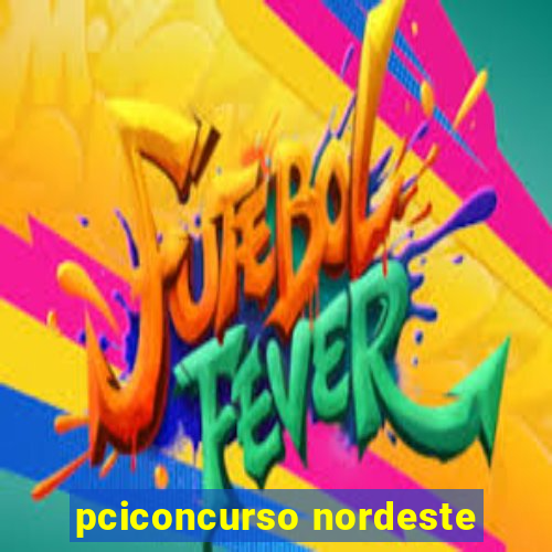 pciconcurso nordeste